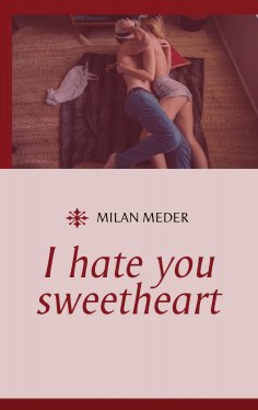ebook: I hate you sweetheart