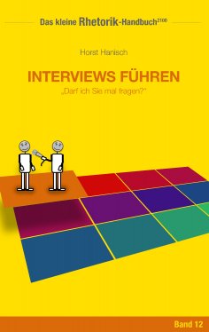 ebook: Rhetorik-Handbuch 2100 - Interviews führen