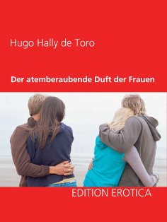 ebook: Der atemberaubende Duft der Frauen