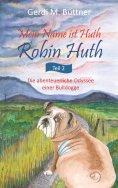 eBook: Mein Name ist Huth, Robin Huth