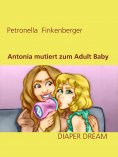 eBook: Antonia mutiert zum Adult Baby