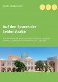 ebook: Auf den Spuren der Seidenstraße