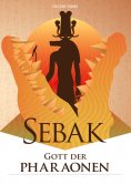 ebook: Sebak - Gott der Pharaonen