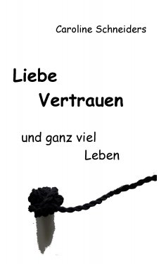 ebook: Liebe, Vertrauen und ganz viel Leben
