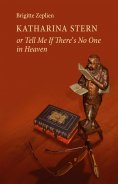 eBook: Katharina Stern or Tell Me If There's No One in Heaven