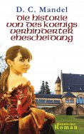 eBook: Die Historie von des Königs verhinderter Ehescheidung