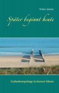 ebook: Später beginnt heute