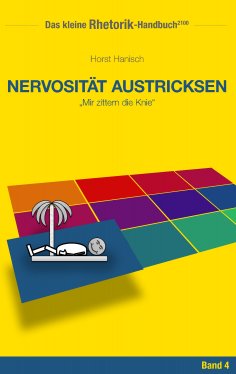 eBook: Rhetorik-Handbuch 2100 - Nervosität austricksen