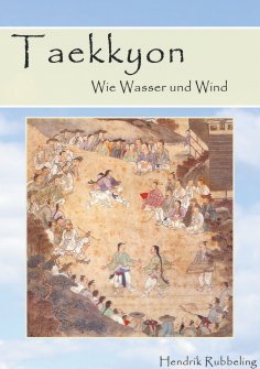 eBook: Taekkyon - Wie Wasser und Wind