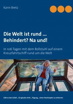 eBook: Die Welt ist rund ...  Behindert? Na und!