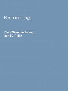 ebook: Die Völkerwanderung: Band 2, Teil 2