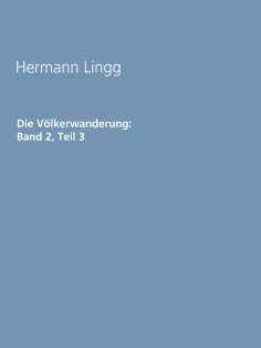 ebook: Die Völkerwanderung: Band 2, Teil 3