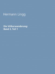 ebook: Die Völkerwanderung: Band 3, Teil 1