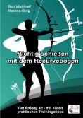 eBook: Richtig schießen mit dem Recurvebogen