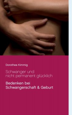 ebook: Schwanger und nicht permanent glücklich