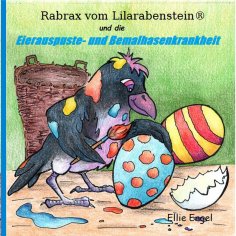 ebook: Rabrax vom Lilarabenstein und die Eierauspuste-Bemalhasenkrankheit