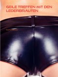 ebook: Geile Treffen mit den Lederbräuten
