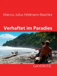 eBook: Verhaftet im Paradies