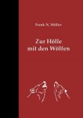 ebook: Zur Hölle mit den Wölfen