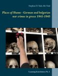 ebook: Places of Shame - German and bulgarian war crimes in greece 1941-1945