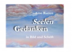 eBook: Seelengedanken in Schrift und Bild