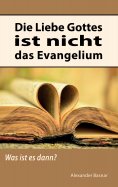 ebook: Die Liebe Gottes ist nicht das Evangelium
