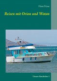 eBook: Reisen mit Orion und Wotan