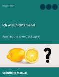 ebook: Ich will (nicht) mehr!