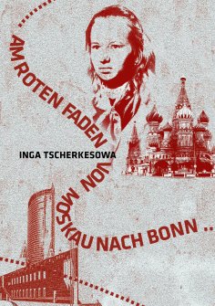 eBook: Am Roten Faden von Moskau nach Bonn