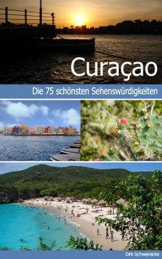ebook: Curaçao - Reiseführer mit den 75 schönsten Sehenswürdigkeiten der traumhaften Karibikinsel