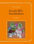eBook: Frosch-WG-Geschichten
