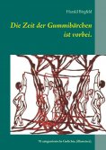 eBook: Die Zeit der Gummibärchen ist vorbei.