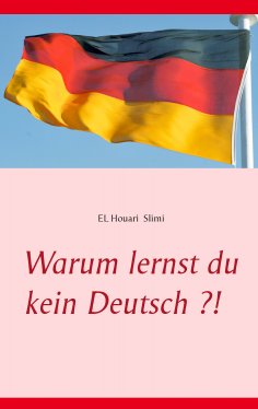ebook: Warum lernst du kein Deutsch ?!