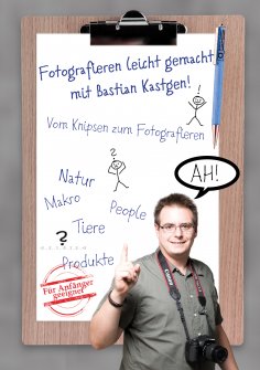 eBook: Fotografieren leicht gemacht mit Bastian Kastgen