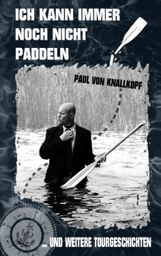 eBook: Ich kann immer noch nicht paddeln