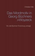 eBook: Das Mordmotiv in Georg Büchners >Woyzeck<
