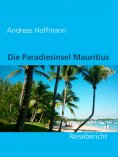 eBook: Die Paradiesinsel Mauritius