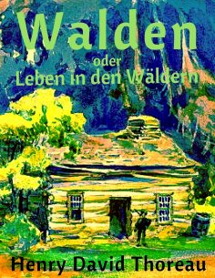 ebook: Walden oder Leben in den Wäldern