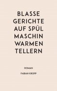 eBook: Blasse Gerichte auf spülmaschinwarmen Tellern