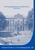 eBook: Das Hauptgebäude der Universität Rostock 1870-2016