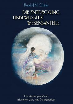 eBook: Die Entdeckung unbewusster Wesensanteile