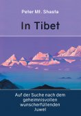 ebook: In Tibet auf der Suche nach dem geheimnisvollen wunscherfüllenden Juwel