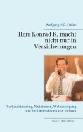 eBook: Herr Konrad K. macht nicht nur in Versicherungen