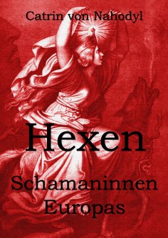 eBook: Hexen - Schamaninnen Europas