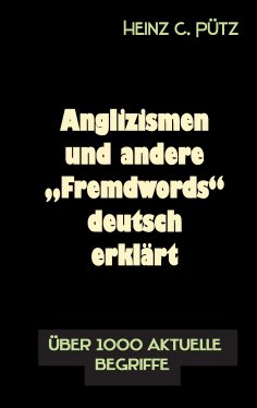 eBook: Anglizismen und andere "Fremdwords" deutsch erklärt