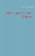 eBook: Mein Stein in der Mauer