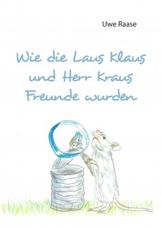 ebook: Wie die Laus Klaus und Herr Kraus Freunde wurden