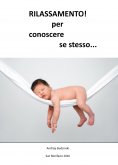 eBook: Rilassamento!  Per conoscere se stesso...