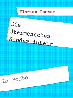 eBook: Die Übermenschen-Sondereinheit