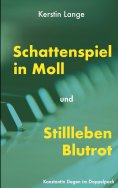 eBook: Schattenspiel in Moll und Stillleben Blutrot